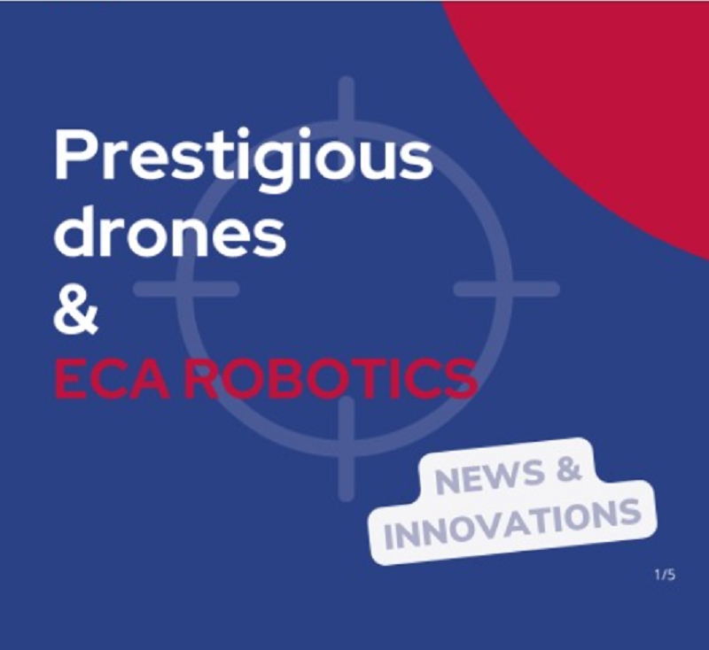 Prestigious drones & ECA ROBOTICS