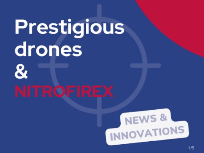 Prestigious drones & Nitrofirex